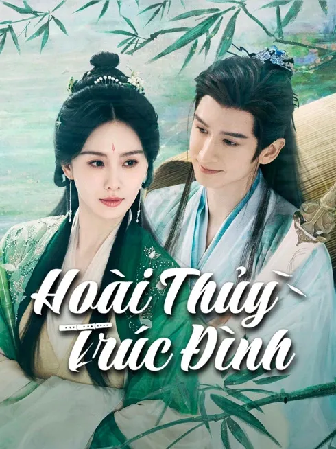 Phim Hoài Thủy Trúc Đình - Love in Pavilion (2025)
