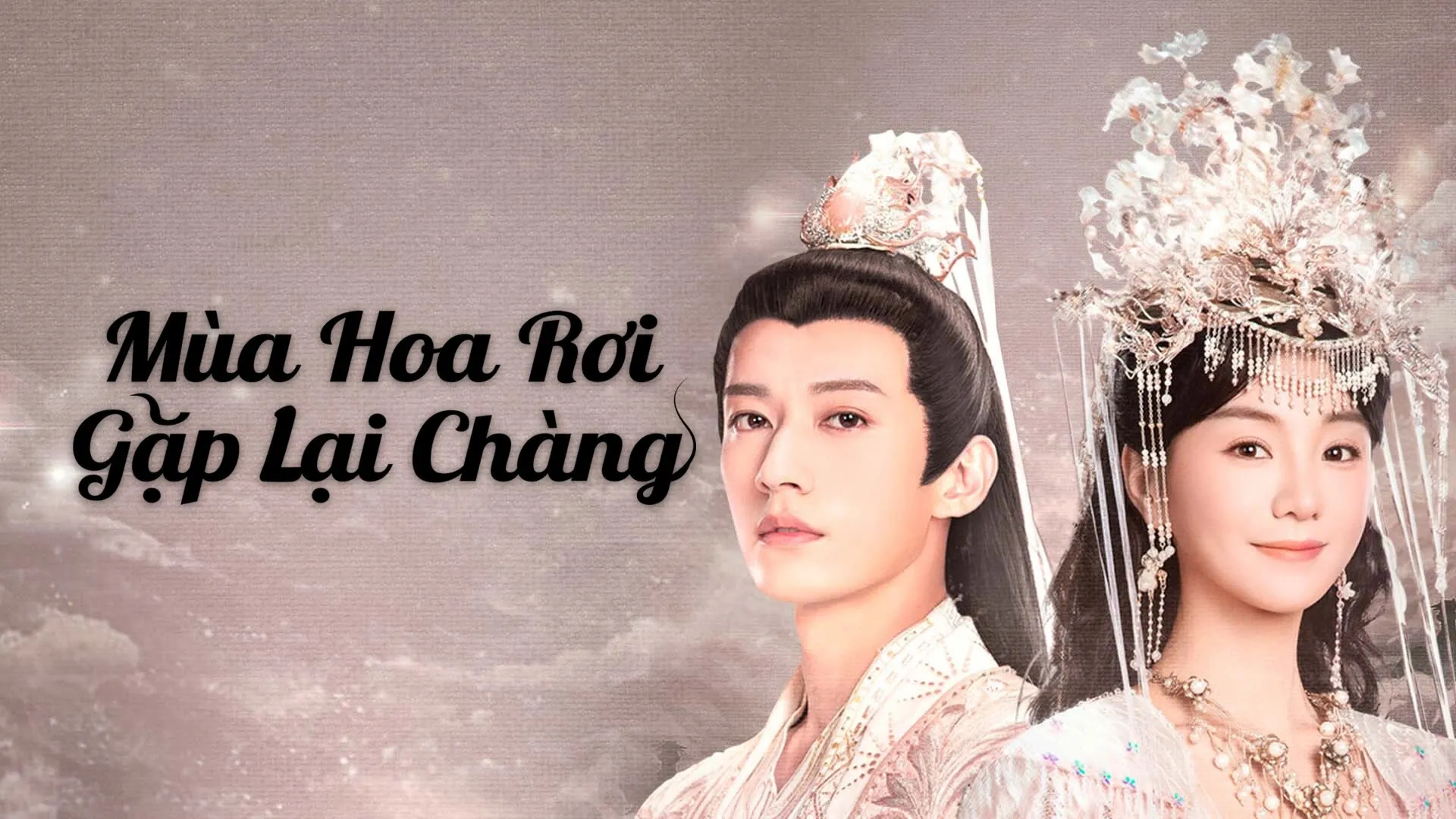 Phim Mùa Hoa Rơi Gặp Lại Chàng - Love Never Fails (2025)