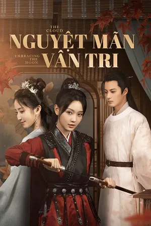 Phim Nguyệt Mãn Vân Tri - Yue Man Yun Zhi (2024)