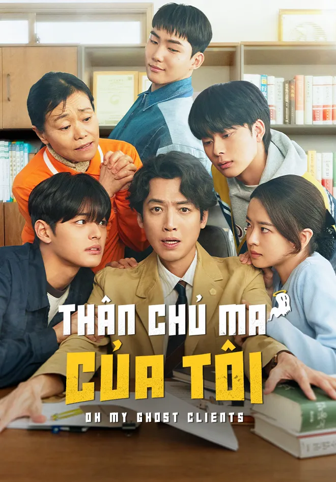Phim Thân Chủ Ma Của Tôi (Ma Ơi, Kiện Ai?) - Oh My Ghost Clients (2025)